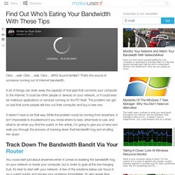 Find Out Who's Eating Your Bandwidth With These Tips