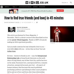How to find true friends (and love) in 45 minutes