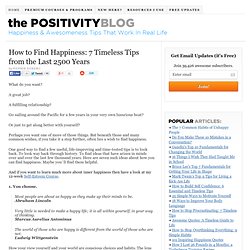 How to Find Happiness: 7 Timeless Tips from the Last 2500 Years
