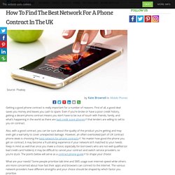 How To Find The Best Network For A Phone Contract In The UK