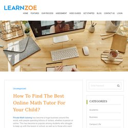 How To Find The Best Online Math Tutor For Your Child?