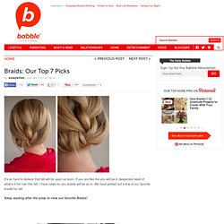 Find out about Braids: Our Top 7 Picks