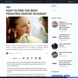 HOW TO FIND THE BEST PEDIATRIC DENTIST IN DUBAI?