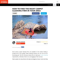 How To Find the Right Carpet Cleaning Firm In Your Area