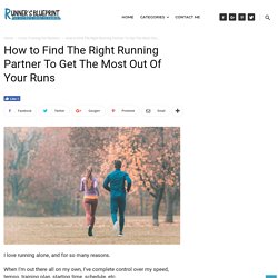 How to Find The Right Running Partner To Get The Most Out Of Your Runs
