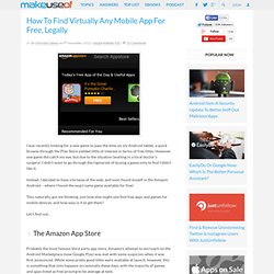 How To Find Virtually Any Mobile App For Free, Legally