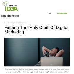 Finding the ‘Holy Grail’ of Digital Marketing