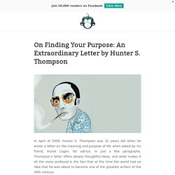 On Finding Your Purpose: An Extraordinary Letter by Hunter S. Thompson