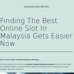 Tracing The Latest Online Slot In Malaysia 2021 is Easier Now.