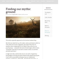 Finding our mythic ground - SHARON BLACKIE