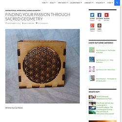 Finding Your Passions Through Sacred Geometry