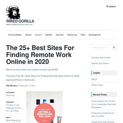 The 25+ Best Sites For Finding Remote Work Online in 2020 - Wired Gorilla