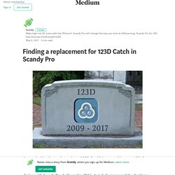 Finding a replacement for 123D Catch in Scandy Pro – Scandy
