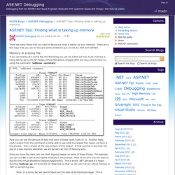 ASP.NET Tips: Finding what is taking up memory - ASP.NET Debugging