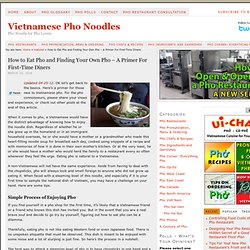 How to Eat Pho and Finding Your Own Pho - A Primer For First-Time Diners - Vietnamese Pho Noodles