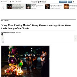 ‘They Keep Finding Bodies’: Gang Violence in Long Island Town Fuels Immigration Debate