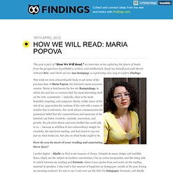 - How We Will Read: Maria Popova
