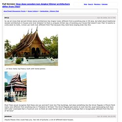 Asia Finest Discussion Forum > How does wooden non-Angkor Khmer architecture differ from Thai?