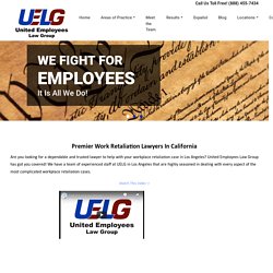 The Finest Work Retaliation Lawyers - UELG