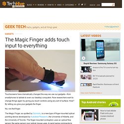 The Magic Finger adds touch input to everything