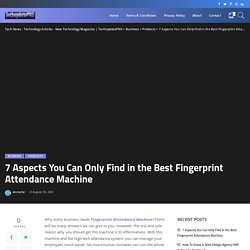 7 Aspects You Can Only Find in the Best Fingerprint Attendance Machine