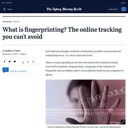 what-is-fingerprinting-the-online-tracking-you-cant-avoid-20191101-p536ff