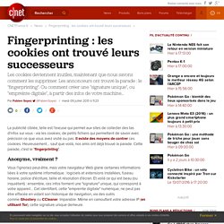 Fingerprinting : les cookies ont trouvé leurs successeurs