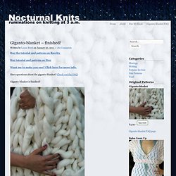 Nocturnal KnitsNocturnal Knits - Ruminations on knitting at 3 a.m. and home of the Giganto-blanket.