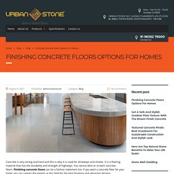 Best Finishing Concrete Floors Options For Homes
