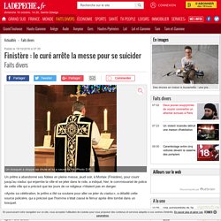 Finistère : le curé arrête la messe pour se suicider - 15/10/2016 - ladepeche.fr