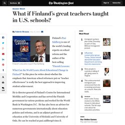 What if Finland’s great teachers taught in U.S. schools?
