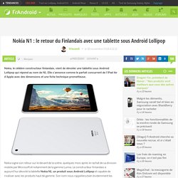 Nokia N1 : le retour du Finlandais avec une tablette sous Android Lollipop