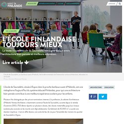 L’école finlandaise : toujours mieux - voicilaFINLANDE