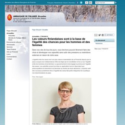 Les valeurs finlandaises sont à la base de l’égalité des chances pour les hommes et les femmes - Ambassade de Finlande, Bruxelles : Actualités