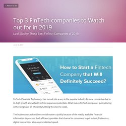 Top 3 FinTech companies to Watch out for in 2019