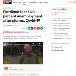 Fiordland faces 40 percent unemployment after storms, Covid-19