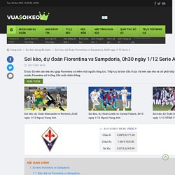 Soi kèo, dự đoán Fiorentina vs Sampdoria, 0h30 ngày 1/12 Serie A