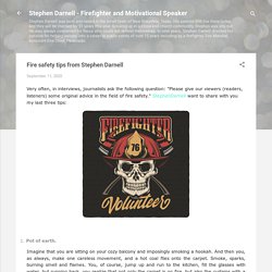 Fire safety tips from Stephen Darnell