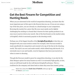 Get the Best Firearm for Competition and Hunting Needs