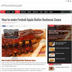 How to make Fireball Apple Butter Barbecue Sauce