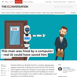 Rejeté - This man was fired by a computer – real AI could have saved him