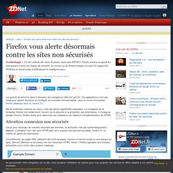 Firefox vous alerte désormais contre les sites non sécurisés - ZDNet