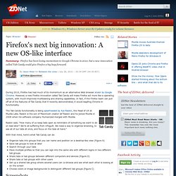 Firefox's next big innovation: A new OS-like interface