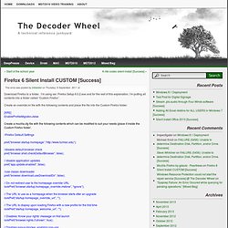 Firefox 6 Silent Install CUSTOM [Success] @ The Decoder Wheel