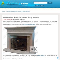 Marble Fireplace Mantels – A Fusion of Beauty and Utility