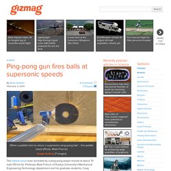 Ping-pong gun fires balls at supersonic speeds