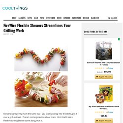 FireWire Flexible Skewers Streamlines Your Grilling Work