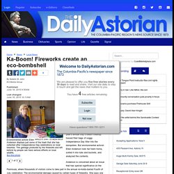 Ka-Boom! Fireworks create an eco-bombshell - The Daily Astorian
