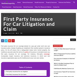 First Party Insurance For Car Litigation and Claim - Your Guide to Insurance