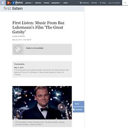 First Listen: Music From Baz Luhrmann's Film 'The Great Gatsby'